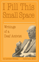 I Fill This Small Space - The Writings of a Deaf Activist