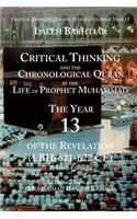 Critical Thinking and the Chronological Quran Book 13 in the Life of Prophet Muhammad