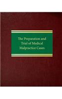 The Preparation and Trial of Medical Malpractice Cases