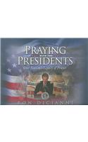 Praying with the Presidents: Our Nation's Legacy of Prayer
