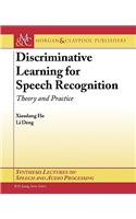 Discriminative Learning for Speech Recognition