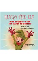 Ringo the Elf: Who Couldn't Keep His Hands to Himself