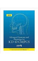 Advanced Anatomy and Physiology for ICD-10-CM/PCS 2018