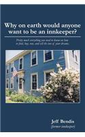 Why on Earth Would Anyone Want to Be an Innkeeper?