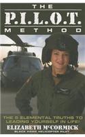 The Pilot Method: The 5 Elemental Truths to Leading Yourself in Life!