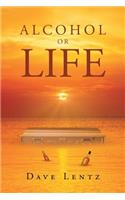Alcohol or Life