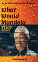What Would Mandela Do?