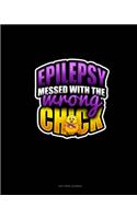 Epilepsy Messed With The Wrong Chick