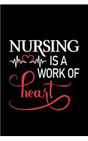 Nursing is a work of heart: Blank Lined Notebook Journal for Work, School, Office - 6x9 110 page