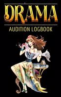 Drama Audition Logbook: Inspirational Audition Log Book and Journal - 7x10 &#65533; 70 Pages &#65533; 1 Page Per Audition