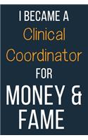 I Became A Clinical Coordinator For Money & Fame