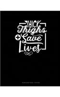 Thick Thighs Save Lives