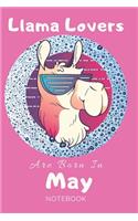 Llama Lovers Are Born In May Journal