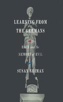 Learning from the Germans Lib/E: Race and the Memory of Evil