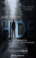 Where Monsters Hide: Sex, Murder, and Madness in the Midwest