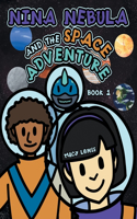 Nina Nebula and the Space Adventure: Book 1