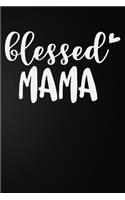 Blessed Mama: 100 Pages 6'' x 9'' Lined Writing Paper - Best Gift For Mother