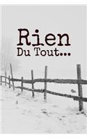 Rien du tout: Carnet De Notes: Ou Journal Intime - Cadeau original pour homme femme papa maman garçon fille soeur frère Anniversaire Noël - l'idée est d'offrire u