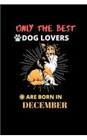Only The Best Dog Lovers Are Born In December