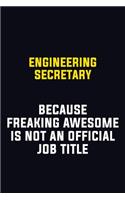 Engineering Secretary Because Freaking Awesome Is Not An Official Job Title