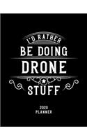 I'd Rather Be Doing Drone Stuff 2020 Planner