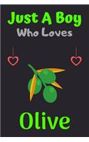 Just A Boy Who Loves Olive