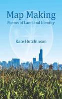 MAP MAKING: POEMS OF LAND AND IDENTITY