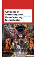 Advances In Processing And Manufacturing Technologies
