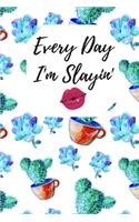 Every Day I'm Slayin': A Daily Journal and Planner to Help You Look and Feel Your Best