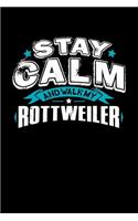 Stay Calm And Walk My Rottweiler