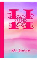 Hayden Dot Journal: Personalized Custom First Name Personal Dotted Bullet Grid Writing Diary - Cute Pink & Purple Watercolor Cover - Daily Journaling for Journalists & 