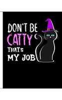 Don't Be Catty That's My Job