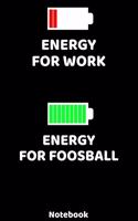 Energy for Work - Energy for Foosball Notebook