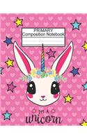 Primary Composition Notebook - I'm a unicorn