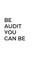 Be Audit You Can Be: Blank Lined Accounting Composition Notebook, Journal & Planner - Auditor and Accountant Gifts