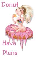 Donut Have Plans