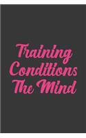 Training Conditions The Mind