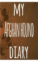 My Afghan Hound Diary: The perfect gift for the dog owner in your life - 6x9 119 page lined journal!