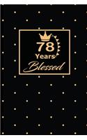 78 Years Blessed: 78th seventy-eighth Birthday Gift for Women seventy eight year old daughter, son, boyfriend, girlfriend, men, wife and husband, cute and funny blank