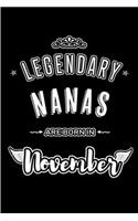 Legendary Nanas are born in November: Blank Lined Journal Notebooks Diary as Appreciation, Birthday, Welcome, Farewell, Thank You, Christmas, Graduation gifts. for workers & friends. Alt