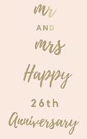 Mr And Mrs Happy 26th Anniversary: Funny 26thYou Are Beautiful happy anniversary Birthday Gift Journal / Notebook / Diary Quote (6 x 9 - 110 Blank Lined Pages)