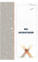 Ski Adventures X: Life Rocks When You're Downhill Skiing Notebook - Longest Run Log - Mountain Wilderness Adventures Diary to Write In