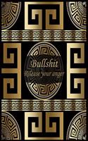 Bullshit release your anger: 50+ Swear Words to Color Your Anger Away: Release Your Anger: Stress Relief Curse Words Coloring Book for Adults