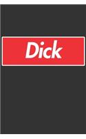 Dick: Dick Planner Calendar Notebook Journal, Personal Named Firstname Or Surname For Someone Called Dick For Christmas Or Birthdays This Makes The Perfec