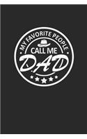 My Favorite People Call me Dad: Weekly Planner and Organizer A5 for your Papa I Dad on Fathers Day I A5 (6x9 inch.) I Gift I 120 pages I Year Weekly & Monthly Planner