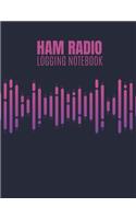 Ham Radio Logging Notebook: Ham Radio Contact Keeper; Logbook for Ham Radio Operator; HAM Radio Log Book; Amateur Radio Station Log Book; Ham Radio Communication Contact Notebo