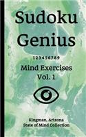 Sudoku Genius Mind Exercises Volume 1: Kingman, Arizona State of Mind Collection