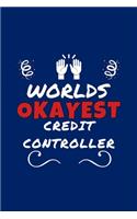Worlds Okayest Credit Controller