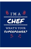 I'm A Chef What's Your Superpower?: Perfect Gag Gift - Blank Lined Notebook Journal - 100 Pages 6" x 9" Format - Office Humour and Banter