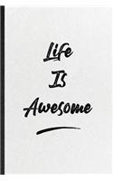 Life Is Awesome